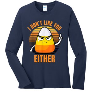 I Don't Like You Either Funny Candy Corn Halloween Ladies Long Sleeve Shirt