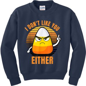 I Don't Like You Either Funny Candy Corn Halloween Kids Sweatshirt