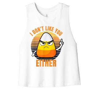 I Don't Like You Either Funny Candy Corn Halloween Women's Racerback Cropped Tank