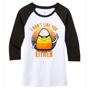 I Don't Like You Either Funny Candy Corn Halloween Women's Tri-Blend 3/4-Sleeve Raglan Shirt