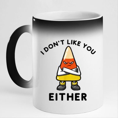 I Don't Like You Either Funny Halloween Candy Corn 11oz Black Color Changing Mug