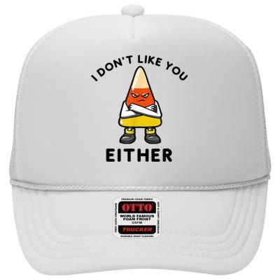 I Don't Like You Either Funny Halloween Candy Corn High Crown Mesh Back Trucker Hat