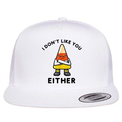 I Don't Like You Either Funny Halloween Candy Corn Flat Bill Trucker Hat