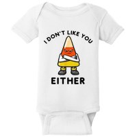 I Don't Like You Either Funny Halloween Candy Corn Baby Bodysuit