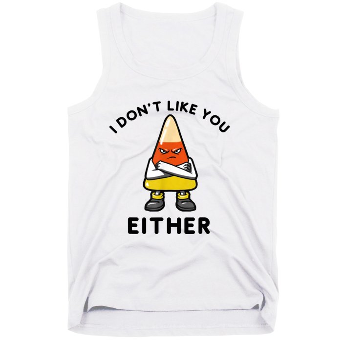 I Don't Like You Either Funny Halloween Candy Corn Tank Top