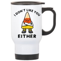 I Don't Like You Either Funny Halloween Candy Corn Stainless Steel Travel Mug