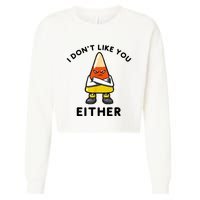 I Don't Like You Either Funny Halloween Candy Corn Cropped Pullover Crew