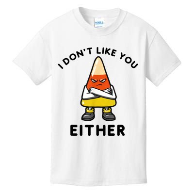 I Don't Like You Either Funny Halloween Candy Corn Kids T-Shirt