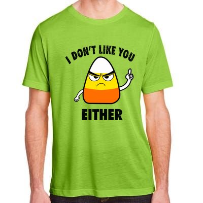 I Don't Like You Either Funny Halloween Candy Corn Adult ChromaSoft Performance T-Shirt