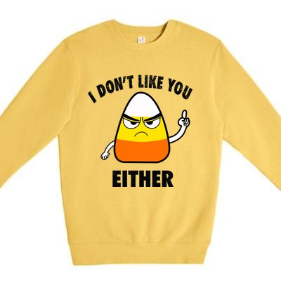 I Don't Like You Either Funny Halloween Candy Corn Premium Crewneck Sweatshirt