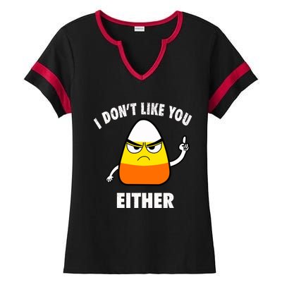 I Don't Like You Either Funny Halloween Candy Corn Ladies Halftime Notch Neck Tee