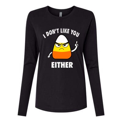 I Don't Like You Either Funny Halloween Candy Corn Womens Cotton Relaxed Long Sleeve T-Shirt