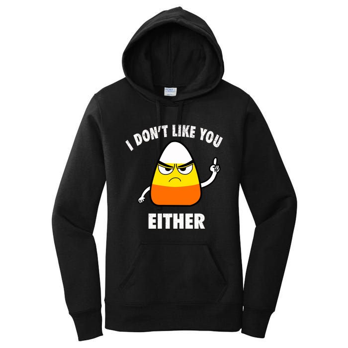 I Don't Like You Either Funny Halloween Candy Corn Women's Pullover Hoodie