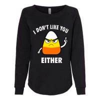 I Don't Like You Either Funny Halloween Candy Corn Womens California Wash Sweatshirt