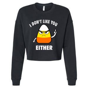 I Don't Like You Either Funny Halloween Candy Corn Cropped Pullover Crew