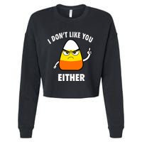 I Don't Like You Either Funny Halloween Candy Corn Cropped Pullover Crew