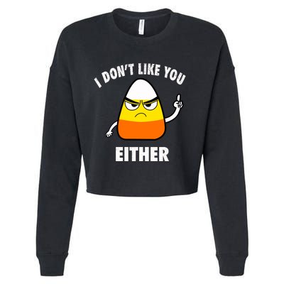 I Don't Like You Either Funny Halloween Candy Corn Cropped Pullover Crew