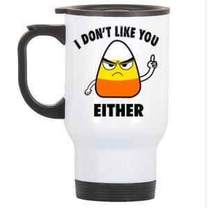 I Don't Like You Either Funny Halloween Candy Corn Stainless Steel Travel Mug