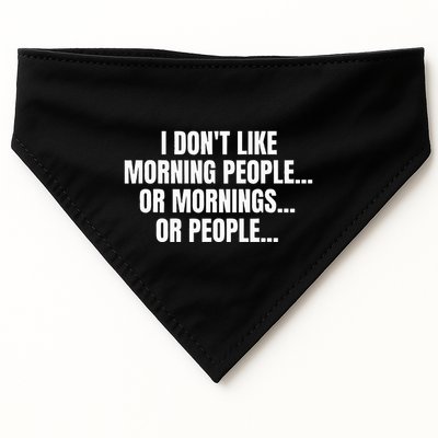 I DonT Like Morning People Or Mornings Funny Quote USA-Made Doggie Bandana