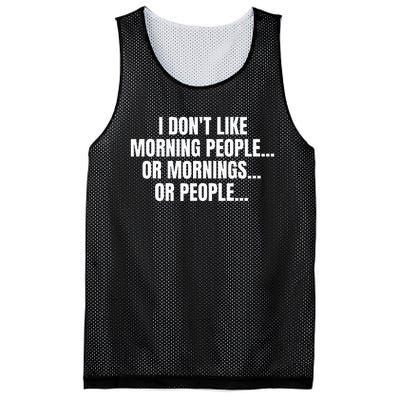 I DonT Like Morning People Or Mornings Funny Quote Mesh Reversible Basketball Jersey Tank