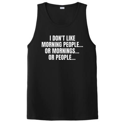 I DonT Like Morning People Or Mornings Funny Quote PosiCharge Competitor Tank