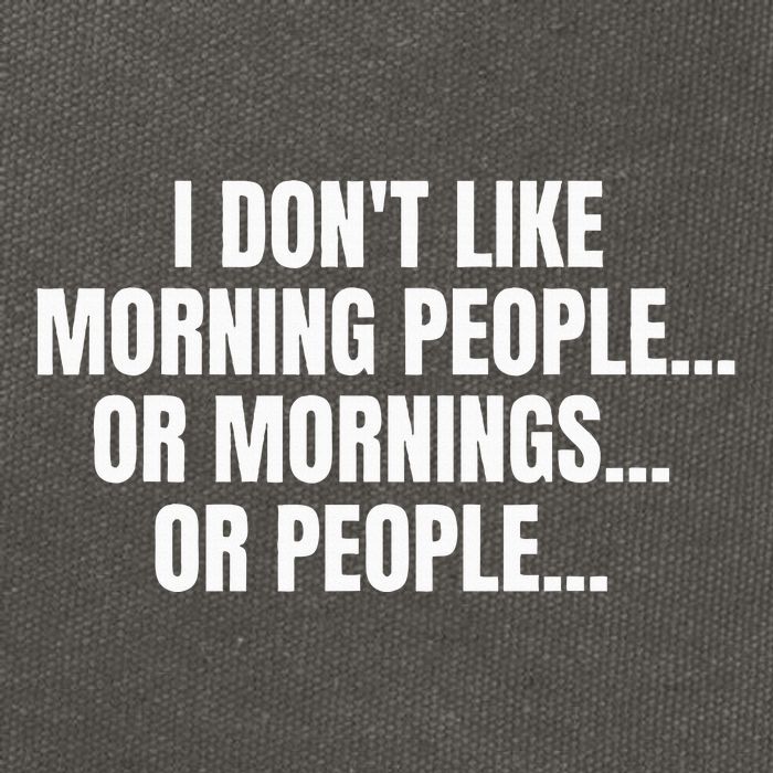 I DonT Like Morning People Or Mornings Funny Quote Cotton Canvas Backpack