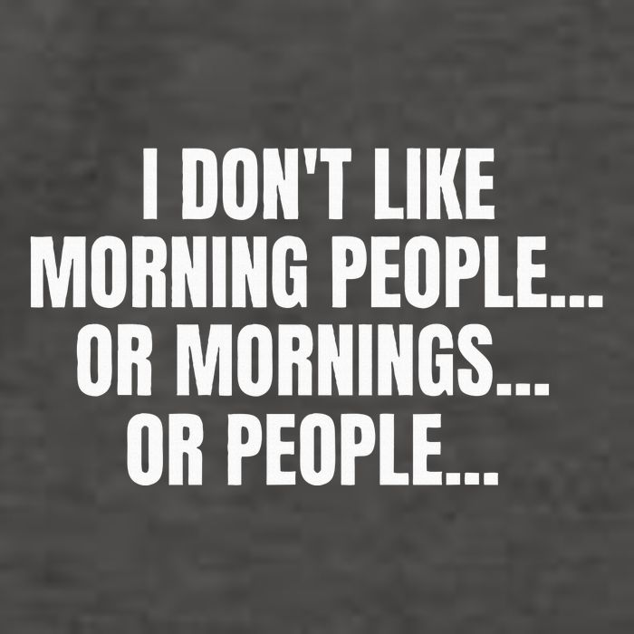 I DonT Like Morning People Or Mornings Funny Quote Vector Backpack