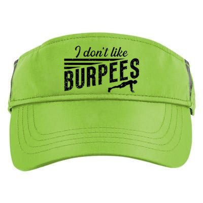 I Don't Like Burpees Street Workout Fitness Gift Adult Drive Performance Visor