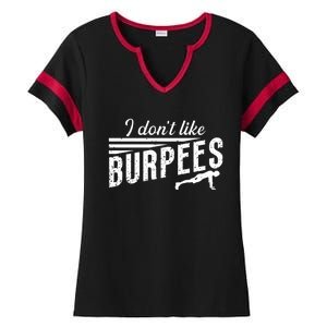 I Don't Like Burpees Street Workout Fitness Gift Ladies Halftime Notch Neck Tee