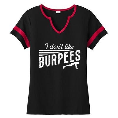 I Don't Like Burpees Street Workout Fitness Gift Ladies Halftime Notch Neck Tee