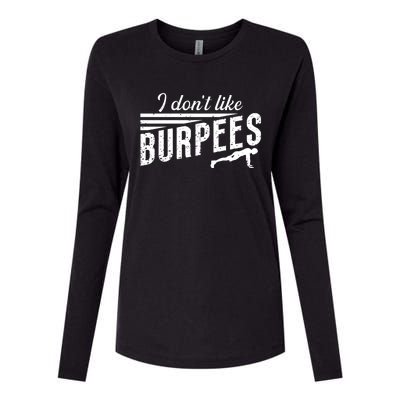 I Don't Like Burpees Street Workout Fitness Gift Womens Cotton Relaxed Long Sleeve T-Shirt