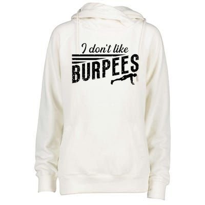 I Don't Like Burpees Street Workout Fitness Gift Womens Funnel Neck Pullover Hood