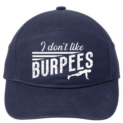 I Don't Like Burpees Street Workout Fitness Gift 7-Panel Snapback Hat