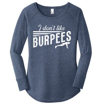 I Don't Like Burpees Street Workout Fitness Gift Women's Perfect Tri Tunic Long Sleeve Shirt