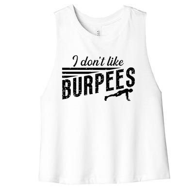 I Don't Like Burpees Street Workout Fitness Gift Women's Racerback Cropped Tank