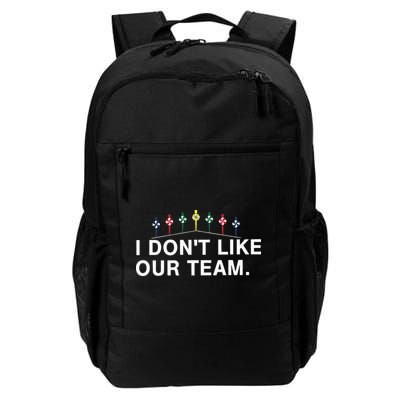 I Don’T Like Our Team Backpack
