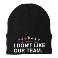 I Don’T Like Our Team Beanie