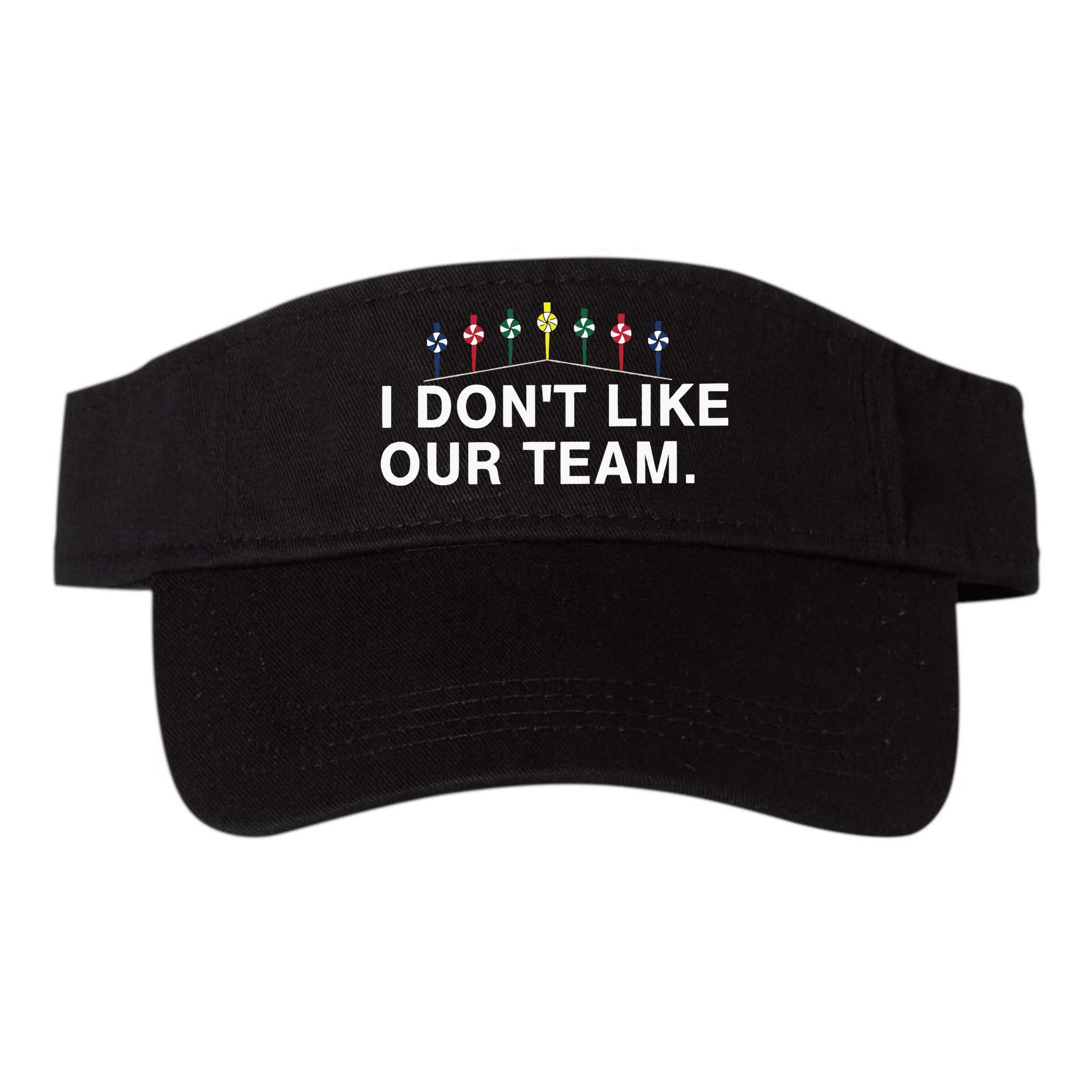 I Don’T Like Our Team Visor