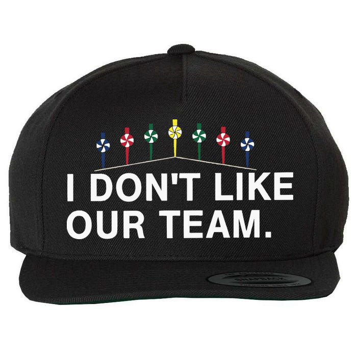 I Don’T Like Our Team Wool Snapback Cap