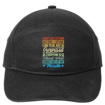 I DonT Like To Think Before I Speak 7-Panel Snapback Hat