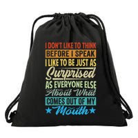 I DonT Like To Think Before I Speak Drawstring Bag