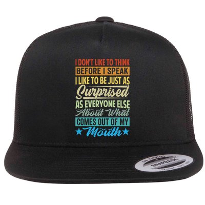 I DonT Like To Think Before I Speak Flat Bill Trucker Hat