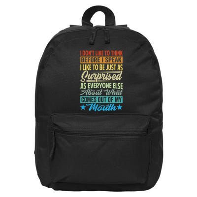 I DonT Like To Think Before I Speak 16 in Basic Backpack