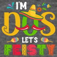 I'm Dos Let's Fiesty Cinco De Mayo Gift Button