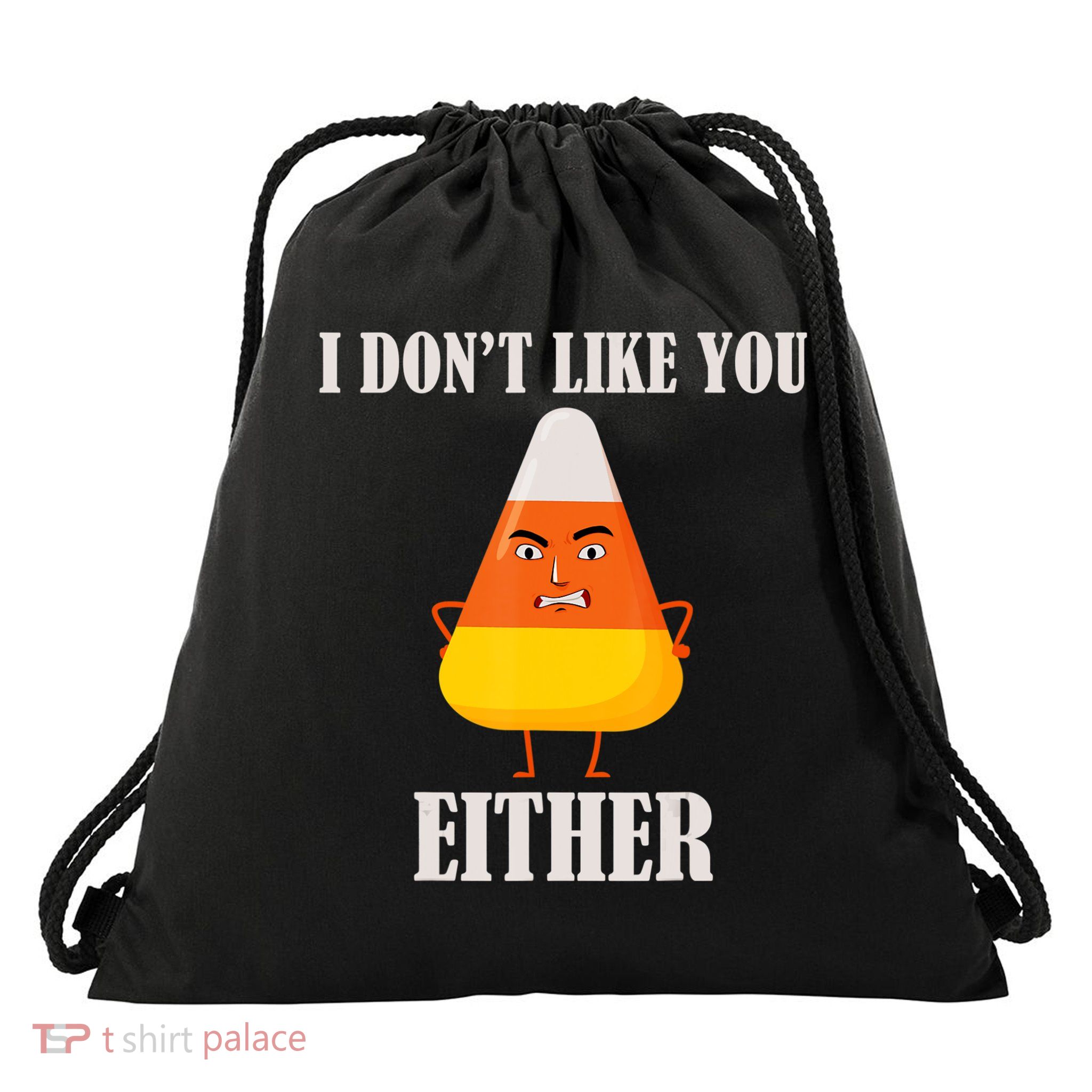 I Don't Like You Either Halloween Candy Corn Drawstring Bag