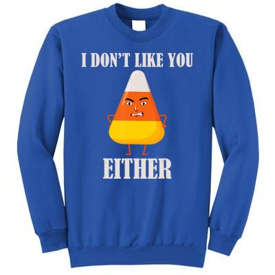 I Don't Like You Either Halloween Candy Corn Sweatshirt