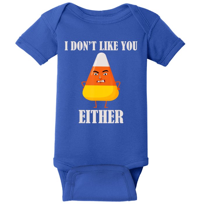 I Don't Like You Either Halloween Candy Corn Baby Bodysuit