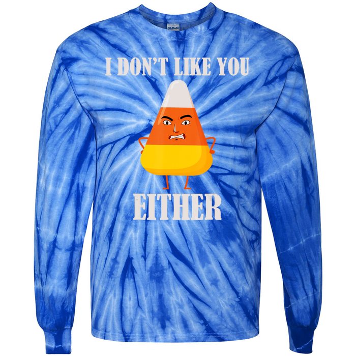 I Don't Like You Either Halloween Candy Corn Tie-Dye Long Sleeve Shirt