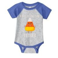 I Don't Like You Either Halloween Candy Corn Infant Baby Jersey Bodysuit