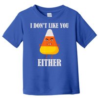 I Don't Like You Either Halloween Candy Corn Toddler T-Shirt